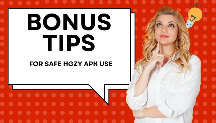 Tips & Tricks for safe hgzy apk use