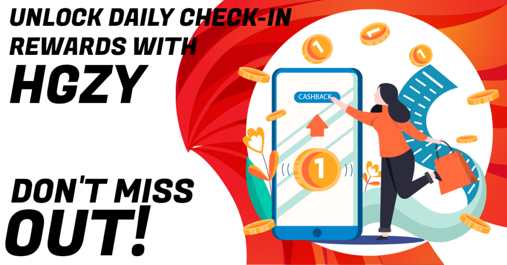 Unlock Daily Check in Rewards with HGZY: Don't Miss Out!