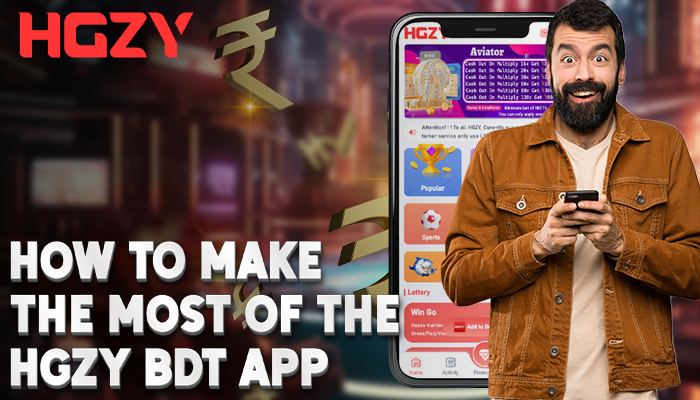 How to Make the Most of the HGZY BDT App