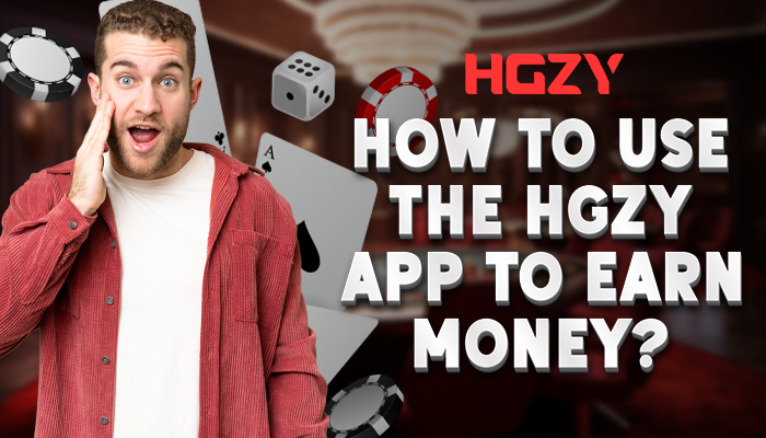 How to Use the HGZY App to Earn Money?