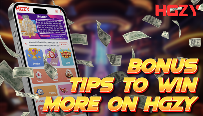 Bonus Tips to Win More on HGZY